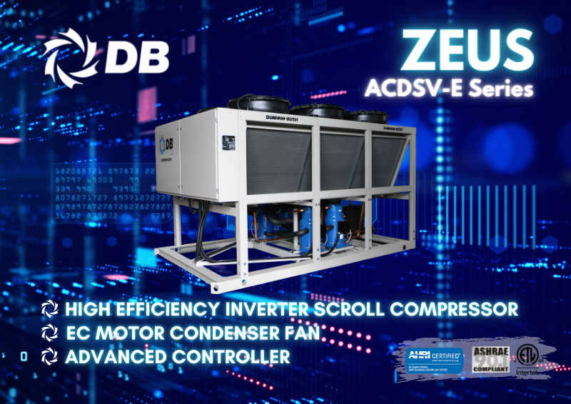 Dunham-Bush Newly Launched ZEUS Series Air-Cooled Inverter Scroll Chillers ACDSV-E (60Hz) – taking the energy efficiency to the next level