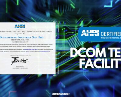 Dunham-Bush Malaysia enhanced its testing facility with an AHRI-certified DCOM Test Lab.